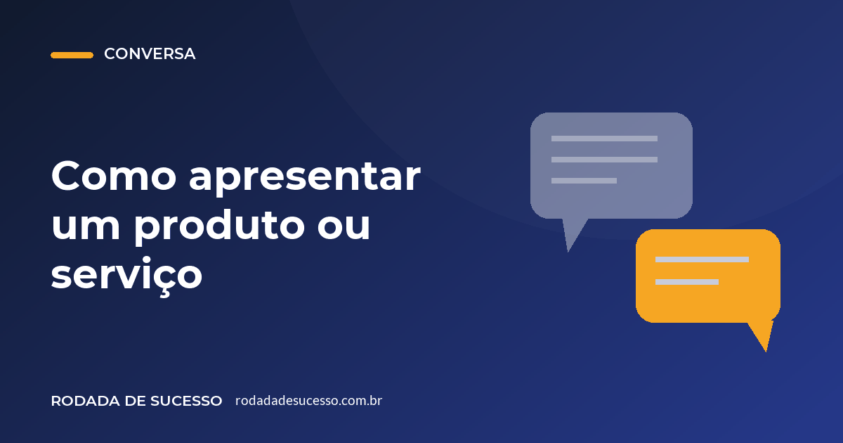 Como apresentar um produto ou serviço