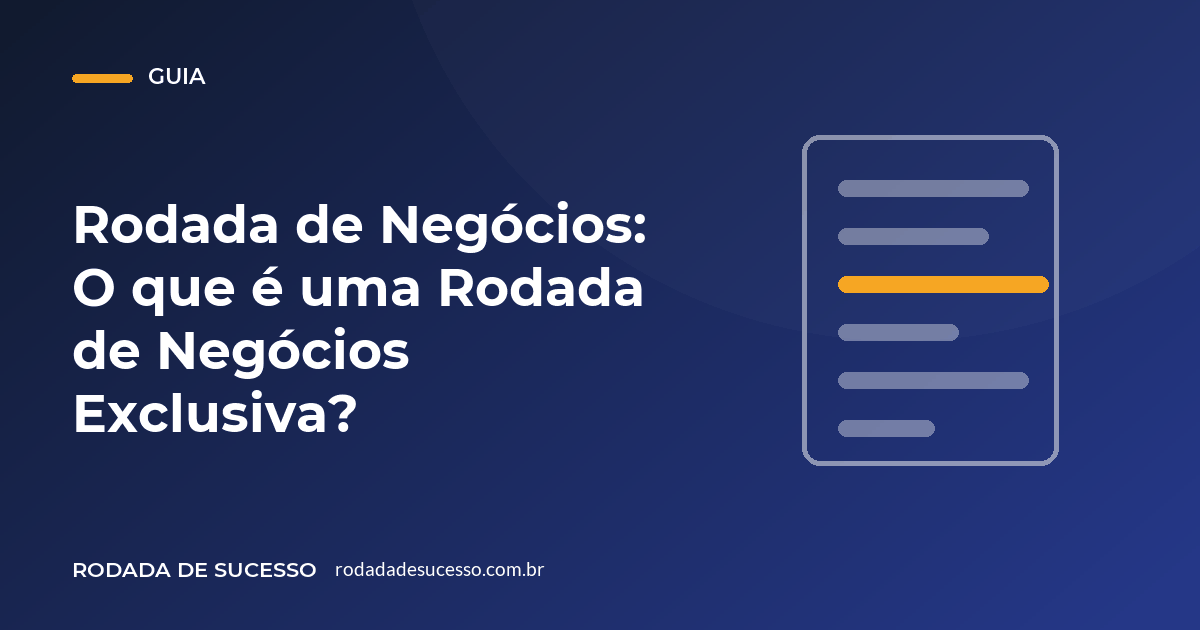 Rodada de Negócios: O que é uma Rodada de Negócios Exclusiva?